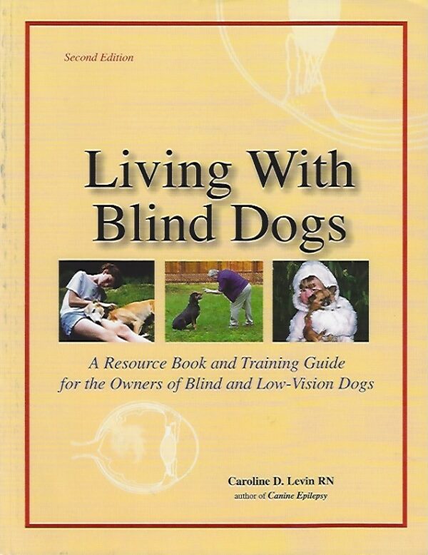 Living with Blind Dogs - Caroline D. Levin, RN